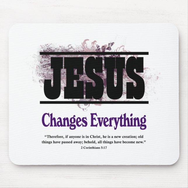 Jesus Changes Everything Mouse Pad (Front)
