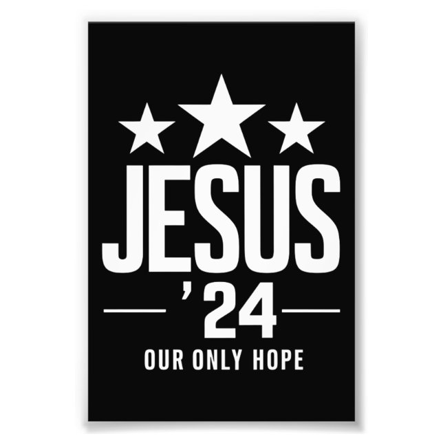 Jesus Christ 2024 President USA Election Political Photo Print (Front)