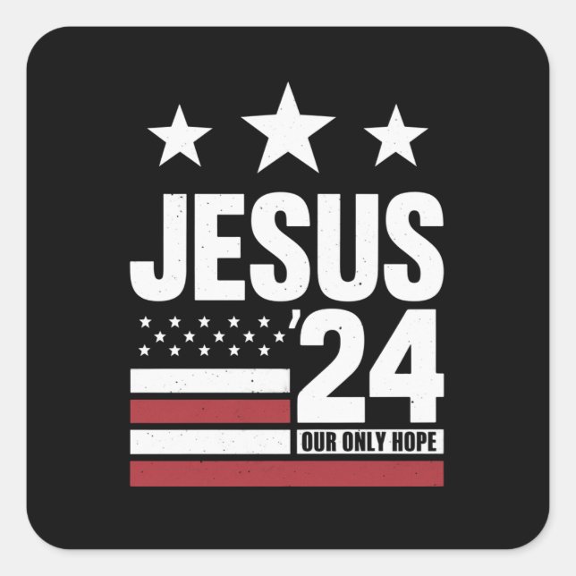 Jesus Christ 2024 President USA Election Political Square Sticker (Front)