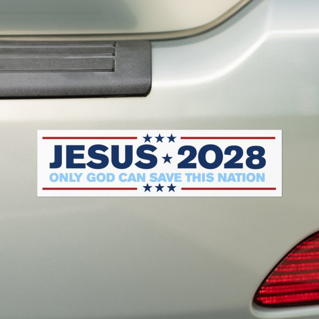 Jesus Christ 2028 Only God Can Save This Nation Bumper Sticker (On Car)