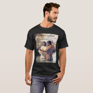 Jesus Christ Baptism image one T-Shirt