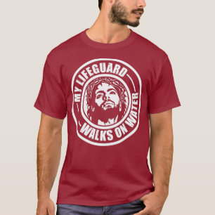 Jesus Christ Christianity Gifts My Lifeguard On T-Shirt