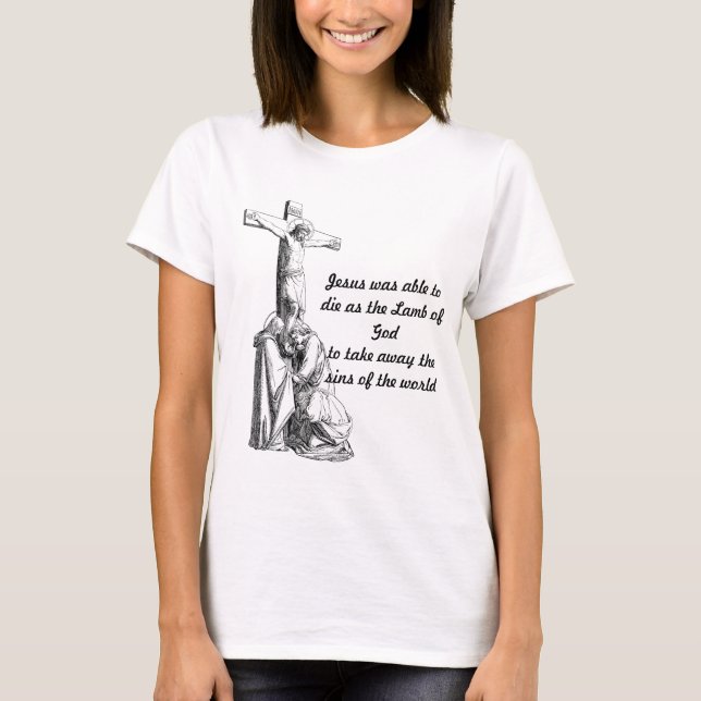 Jesus Christ Crucifixion cross Bible quotes T-Shirt (Front)