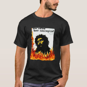 Jesus Christ Fire Metalhead TxRxP Original Sin Fai T-Shirt