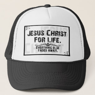 Jesus Christ For Life Trucker Hat