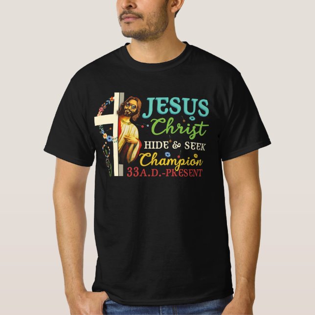 Jesus Christ Hide And Seek Champion Atheism 33 A D T-Shirt (Front)