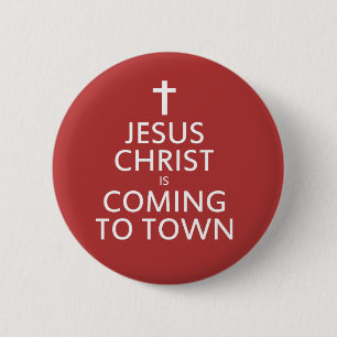 Jesus Christ is coming to town 6 Cm Round Badge