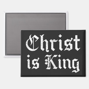 Jesus Christ Is King Gothic Blackletter Grunge Art Magnet