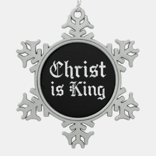 Jesus Christ Is King Gothic Blackletter Grunge Art Snowflake Pewter Christmas Ornament