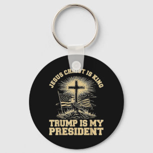 Jesus Christ is King Trump is My President Key Ring