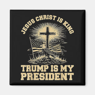 Jesus Christ is King Trump is My President Magnet