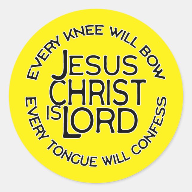 Jesus Christ Is Lord - Every Knee Will Bow Christi Classic Round Sticker (Front)