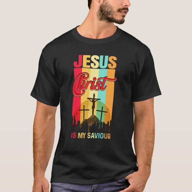 Jesus Christ Is My Saviour For Christian T-Shirt (Front)