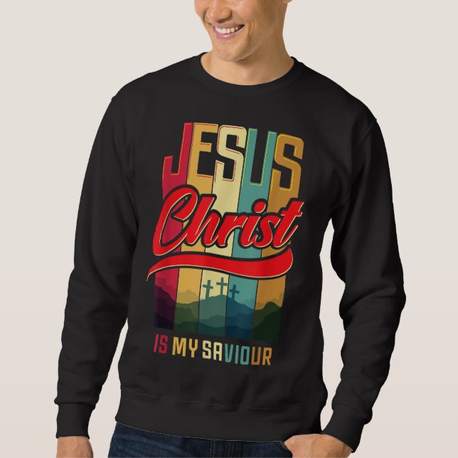 Jesus Christ is my Saviour for Christian Women and Sweatshirt (Front)
