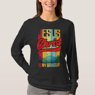 Jesus Christ Is My Saviour For Christian Women And T-Shirt