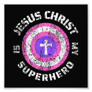 Jesus Christ Is My Superhero Jesus Photo Print