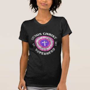 Jesus Christ Is My Superhero Jesus T-Shirt