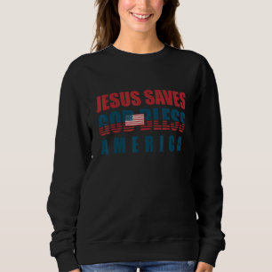 Jesus Christ Jesus Saves Usa God Bless America Sweatshirt