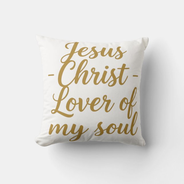 Jesus Christ Lover of My Soul Throw Pillow - 16x16 (Front)