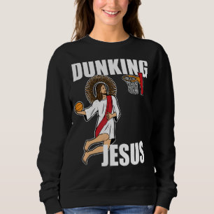 Jesus Christ Playing Basketball Christian Dunking  Sweatshirt
