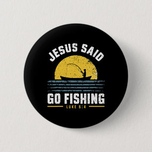 Jesus Christ Said Go Fishing Christian Fisherman F 6 Cm Round Badge