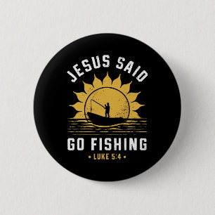 Jesus Christ Said Go Fishing Christian Fisherman F 6 Cm Round Badge