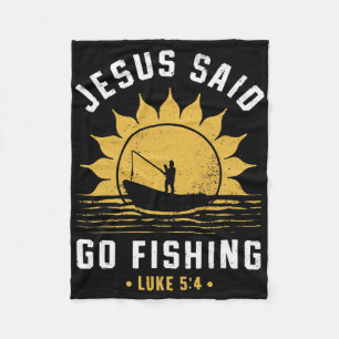 Jesus Christ Said Go Fishing Christian Fisherman F Fleece Blanket