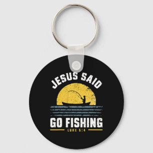 Jesus Christ Said Go Fishing Christian Fisherman F Key Ring