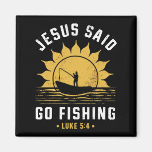 Jesus Christ Said Go Fishing Christian Fisherman F Magnet