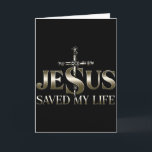Jesus Christ Saved My Life Gift For Women Men  Card<br><div class="desc">Jesus Christ Saved My Life Gift For Women Men</div>