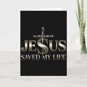 Jesus Christ Saved My Life Gift For Women Men  Card