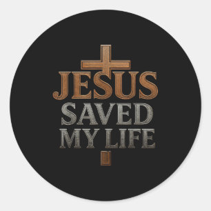Jesus Christ Saved My Life Gift For Women Men Classic Round Sticker