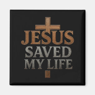 Jesus Christ Saved My Life Gift For Women Men Magnet