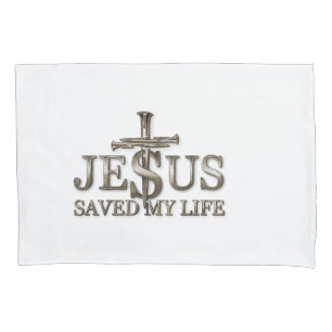 Jesus Christ Saved My Life Gift For Women Men Pillowcase