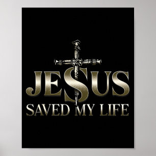 Jesus Christ Saved My Life Gift For Women Men Poster