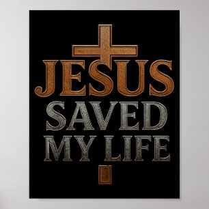Jesus Christ Saved My Life Gift For Women Men Poster