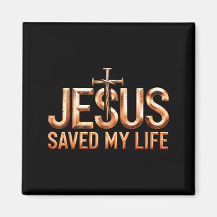 Jesus Christ Saved My Life Gifts For Women Men Magnet