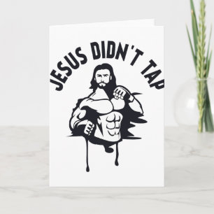 Jesus Christ T Shirt Jesus Didn't Tapout Mma Chris Card