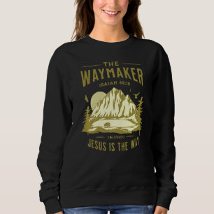 Jesus Christ Waymaker   Sweatshirt