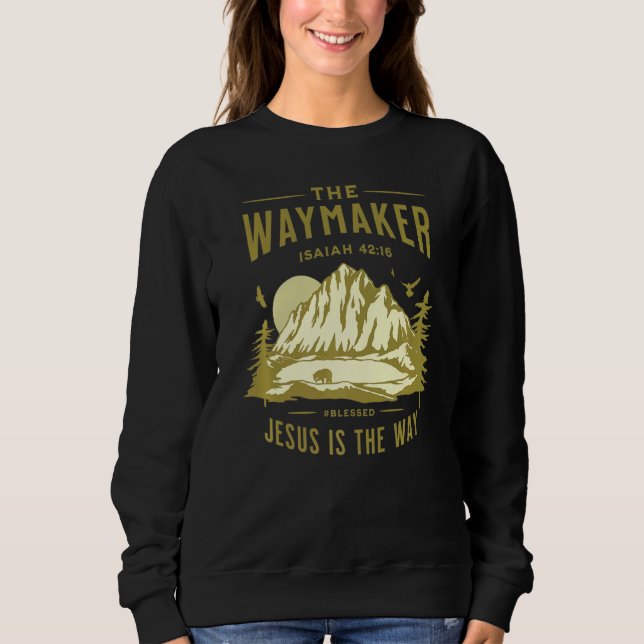 Jesus Christ Waymaker   Sweatshirt (Front)