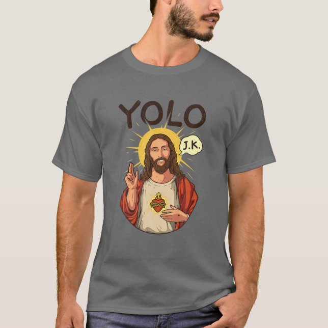 Jesus Christ YOLO JK Meme Funny Christian Easter T-Shirt (Front)