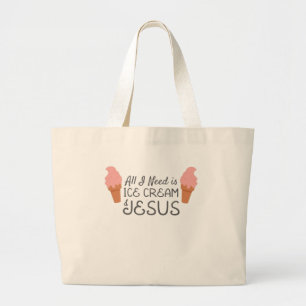 Jesus Christian All I Need Is Ice Cream and Jesus Large Tote Bag
