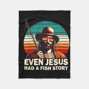 Jesus Christian Byss Fishing Even Jesus Had Fish S Fleece Blanket