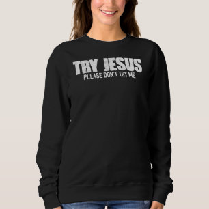 Jesus Christian For Believers Faith Followers Sweatshirt