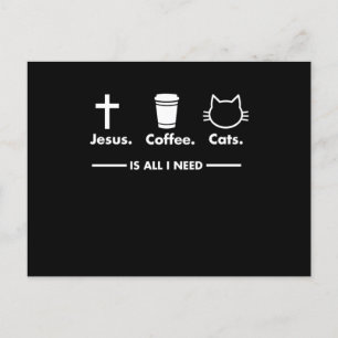 Jesus Coffee And Cats Is All I Need Christian  Postcard