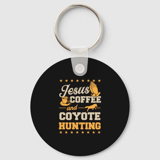 Jesus Coffee And Coyote Hunting Funny Christian Pr Key Ring (Front)