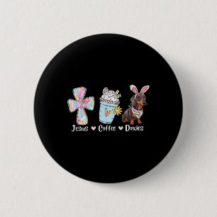 Jesus Coffee And Doxie Bunny Cute Dachshund Easter 6 Cm Round Badge
