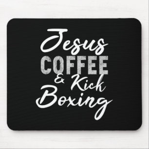 Jesus Coffee And Kickboxing Funny Matial Arts Work Mouse Pad