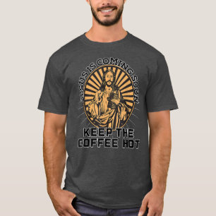Jesus Coffee Christ Love Coming Return Soon Christ T-Shirt