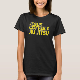 Jesus Coffee Jiu Jitsu For Christian Martial Arts T-Shirt